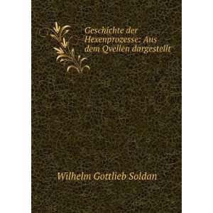    Aus dem Qvellen dargestellt Wilhelm Gottlieb Soldan Books