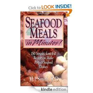 Seafood Meals in Minutes 150 Simple, Low Fat Recipes to Make Perfect 