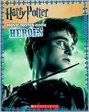 Harry Potter 7 Heroes Scholastic, Inc. Staff