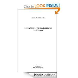 Mon chien, je laime, japprends à léduquer (French Edition 