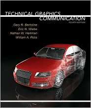Technical Graphics Communication, (0077221303), Gary Bertoline 