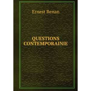  QUESTIONS CONTEMPORAINIE Ernest Renan Books
