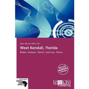   West Kendall, Florida (9786139388417) Sören Jehoiakim Ethan Books