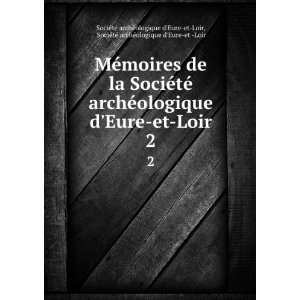   Eure et  Loir SociÃ©tÃ© archÃ©ologique dEure et Loir Books