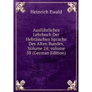   , Volume 24;Â volume 58 (German Edition) Heinrich Ewald Books