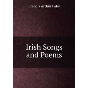  Irish Songs and Poems Francis Arthur Fahy Books