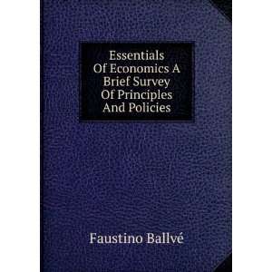   Brief Survey Of Principles And Policies Faustino BallvÃ© Books