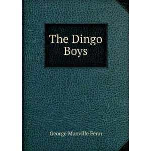  The Dingo Boys George Manville Fenn Books