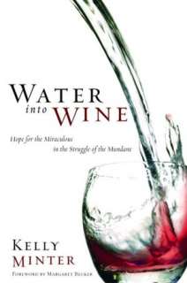   Water into Wine Hope for the Miraculous in the 