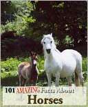 101 Amazing Facts About Horses Robert Jenson
