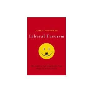  Liberal Fascism Secret History of the American Left from Mussolini 