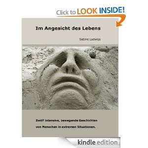 Im Angesicht des Lebens (German Edition) Sabine Ludwigs  