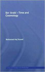 Ibn Arabi   Time and Cosmology, Vol. 11, (0415444993), Mohamed Haj 