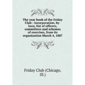  The year book of the Friday Club  incorporation, by laws 