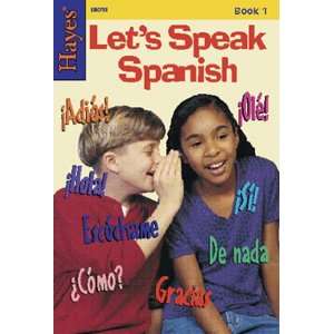   HAYES SCHOOL PUBLISHING LETS SPEAK SPANISH BOOK 1 