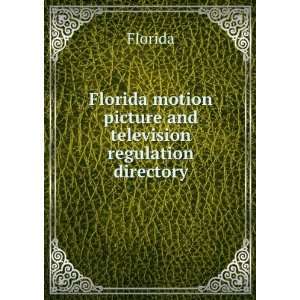  Florida motion picture and television regulation directory 