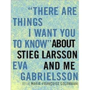  to Know About Stieg Larsson and Me [Audio CD] Eva Gabrielsson Books