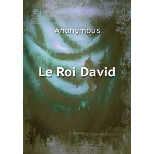 Le Roi David Anonymous  Books