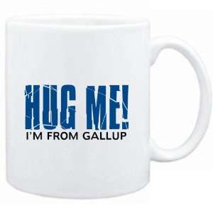    Mug White  HUG ME, IM FROM Gallup  Usa Cities