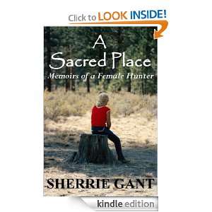    Memoirs of a Female Hunter Sherrie Gant  Kindle Store