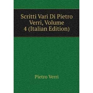   Vari Di Pietro Verri, Volume 4 (Italian Edition) Pietro Verri Books