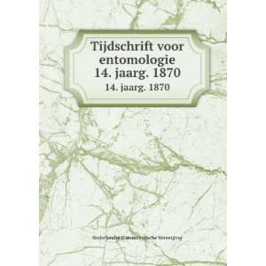   . 14. jaarg. 1870 Nederlandse Entomologische Vereniging Books