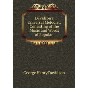   of the Music and Words of Popular . George Henry Davidson Books
