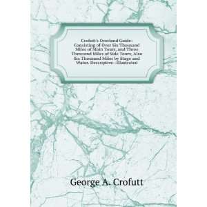   . Descriptive  Illustrated (9785875474873) George A. Crofutt Books