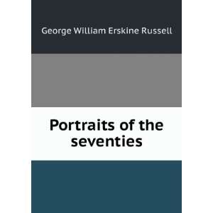 Portraits of the seventies George William Erskine Russell Books