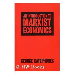   to Marxist Economics / George Catephores George Catephores Books