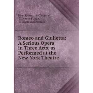 Romeo and Giulietta A Serious Opera in Three Acts, as Performed at 