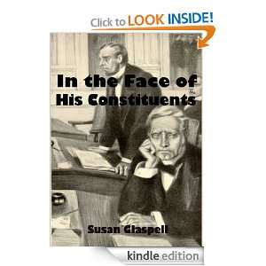   the Face of His Constituents Susan Glaspell  Kindle Store