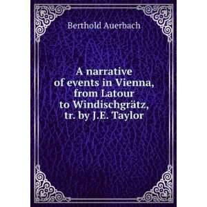 narrative of events in Vienna, from Latour to WindischgrÃ¤tz, tr 