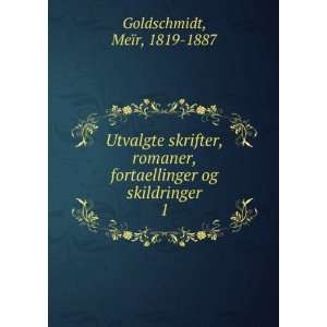   fortaellinger og skildringer. 1 MeÃ¯r, 1819 1887 Goldschmidt Books