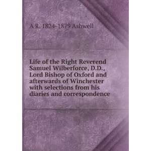  Life of the Right Reverend Samuel Wilberforce, D.D., Lord 