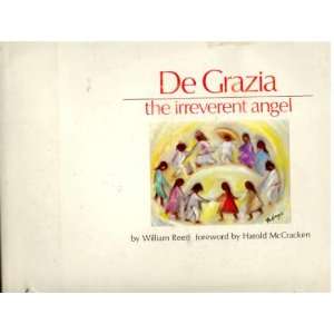 DE GRAZIA, The Irreverent Angel, SIGNED By De Grazia [Hardcover] by 