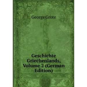   , Volume 2 (German Edition) (9785876135872) George Grote Books