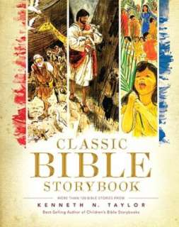   Classic Bible Storybook by Kenneth N. Taylor, Tyndale 