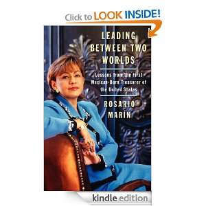 Leading Between Two Worlds Rosario Marin  Kindle Store