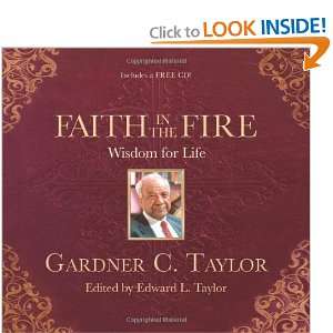   in the Fire Wisdom for Life [Hardcover] Gardner C. Taylor Books