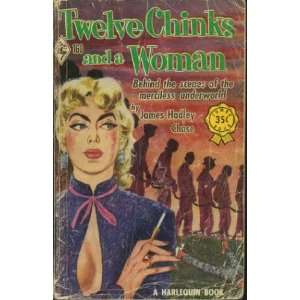  Twelve Chinks and a Woman James Hadley Chase Books