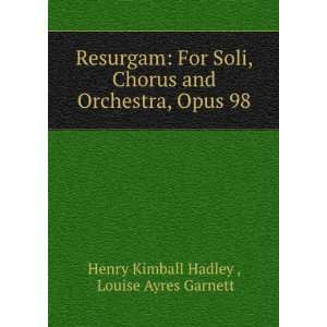   Orchestra, Opus 98 Louise Ayres Garnett Henry Kimball Hadley  Books
