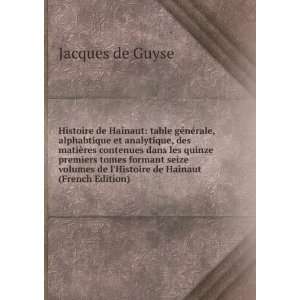   de lHistoire de Hainaut (French Edition) Jacques de Guyse Books