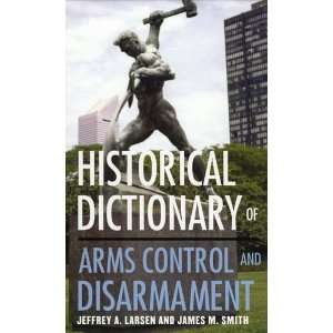  Historical Dictionary of Arms Control and Disarmament 