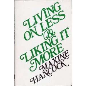 Living on Less and Liking it More Maxine Hancock  Books
