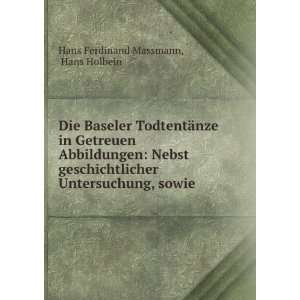   Untersuchung, sowie . Hans Holbein Hans Ferdinand Massmann Books