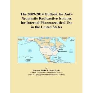  Anti Neoplastic Radioactive Isotopes for Internal Pharmaceutical Use 
