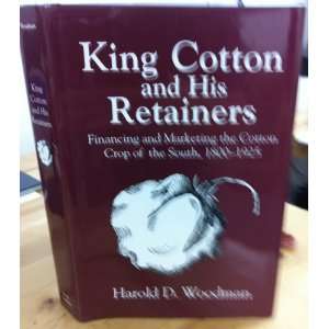    Financing and Marketing the Cotton Crop Harold D. Woodman Books