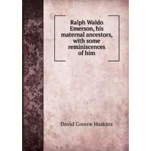   some reminiscences of him David Greene Haskins  Books