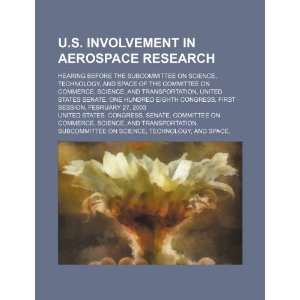  U.S. involvement in aerospace research hearing before the 